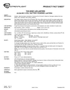 PRODUCT FACT SHEET THE SIEGE® LED LANTERN ALKALINE D CELL BATTERY-POWERED LANTERN MARKET APPLICATIONS: