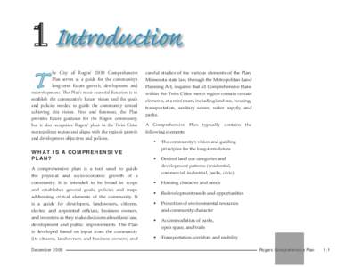 1 Introduction T he City of Rogers’ 2030 Comprehensive Plan serves as a guide for the community’s long-term future growth, development and redevelopment. The Plan’s most essential function is to