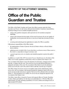 MINISTRY OF THE ATTORNEY GENERAL Office of the Public Guardian and Trustee The Office of the Public Guardian and Trustee (the Office) operates under the Public