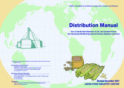 FY2001- Subsidized by the Ministry of Agriculture, Forestry and Fisheries  Distribution Manual How to Handle Bulk Shipments of U.S. and Canadian-Grown Non-Genetically Modified Agricultural Products (Soybeans and Corn)