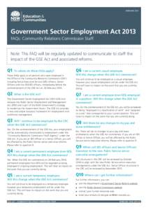 FEBRUARYGovernment Sector Employment Act 2013 FAQs: Community Relations Commission Staff Note: This FAQ will be regularly updated to communicate to staff the impact of the GSE Act and associated reforms.