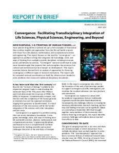 BOARD ON LIFE SCIENCES MAY 2014 Convergence:  Facilitating Transdisciplinary Integration of Life Sciences, Physical Sciences, Engineering, and Beyond NEW BIOFUELS, 3-D PRINTING OF HUMAN TISSUES, and