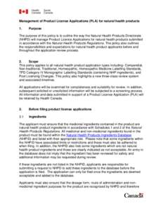 Management of Product License Applications (PLA) for natural health products 1. Purpose  The purpose of this policy is to outline the way the Natural Health Products Directorate