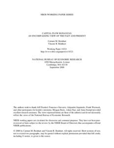 NBER WORKING PAPER SERIES  CAPITAL FLOW BONANZAS: AN ENCOMPASSING VIEW OF THE PAST AND PRESENT Carmen M. Reinhart Vincent R. Reinhart