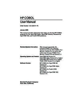 HP COBOL User Manual Order Number: AA–Q2G1H–TK January 2005 This manual provides information that helps you develop HP COBOL programs for the OpenVMS Alpha, OpenVMS Industry Standard 64,