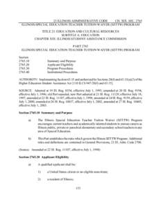 23 ILLINOIS ADMINISTRATIVE CODE CH. XIX. SEC[removed]ILLINOIS SPECIAL EDUCATION TEACHER TUITION WAIVER (SETTW) PROGRAM TITLE 23: EDUCATION AND CULTURAL RESOURCES SUBTITLE A: EDUCATION CHAPTER XIX: ILLINOIS STUDENT ASSISTAN