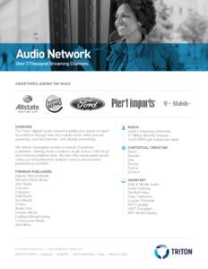 Audio Network Over 3 Thousand Streaming Channels ADVERTISERS LEADING THE SPACE  OVERVIEW