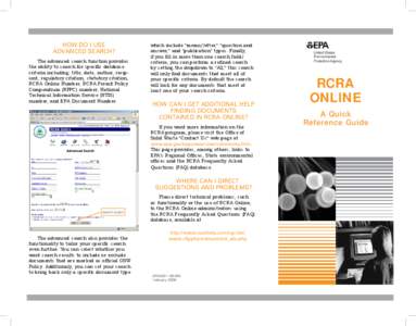 How do I use advanced search? The advanced search function provides the ability to search for specific database criteria including: title, date, author, recipient, regulatory citation, statutory citation, RCRA Online 