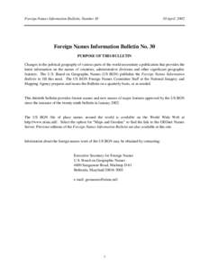 Foreign Names Information Bulletin, Number[removed]April 2002 Foreign Names Information Bulletin No. 30 PURPOSE OF THIS BULLETIN