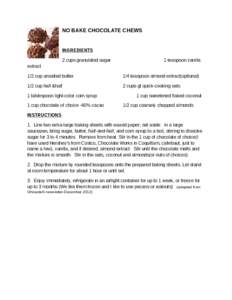 NO BAKE CHOCOLATE CHEWS  INGREDIENTS 2 cups granulated sugar  1 teaspoon vanilla