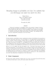 Bounding changes in probability over time: It is unlikely that you will change your mind very much very often Ernest Davis Dept. of Computer Science New York University 