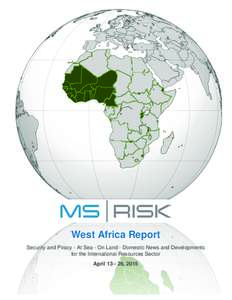 West Africa Report 	
   West Africa Report Security and Piracy - At Sea - On Land - Domestic News and Developments for the International Resources Sector