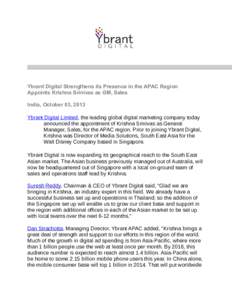 Ybrant Digital Strengthens its Presence in the APAC Region Appoints Krishna Srinivas as GM, Sales India, October 03, 2013 Ybrant Digital Limited, the leading global digital marketing company today announced the appointme