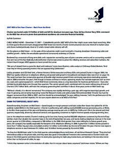 2007 MSO of the Year: Charter—Back From the Brink Charter was buried under $19 billion of debt and left for dead just two years ago. Now, led by a former Navy SEAL commander, the MSO has set out to prove that operation