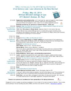 MALL invites you to the 2014 Spring Conference 21st Century Law: Law Libraries & the New Normal Friday, May 16, 2014 William Mitchell College of Law 871 Summit Avenue, St. Paul 8:15-8:55