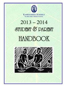 KAMEHAMEHA SCHOOLS KAMEHAMEHA MIDDLE SCHOOL 2013 – 2014 STUDENT & PARENT