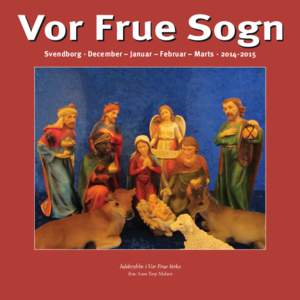 Vor Frue Sogn Svendborg · December – Januar – Februar – Marts · Julekrybbe i Vor Frue kirke Foto: Leon Torp Nielsen