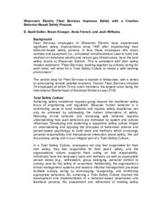 Wisconsin Electric Fleet Services Improves Safety with a Creative Behavior-Based Safety Process E. Scott Geller, Bryan Krueger, Anne French, and Josh Williams Background Fleet Services employees of Wisconsin Electric hav