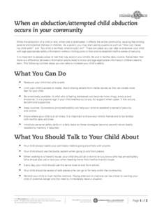 When an abduction/attempted child abduction occurs in your community While the abduction of a child is rare, when one is attempted, it affects the entire community, causing fear among parents and potential distress in ch