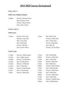 Friday, April 11 Field Events (Rolling Schedule): 12:00pm Women’s Hammer Throw Men’s Hammer Throw