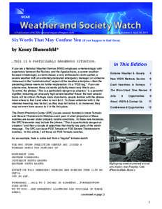 Weather and Society Watch A Publication of NCAR’s Societal Impacts Program (SIP) Volume 5, Number 3 April 30, 2011  Six Words That May Confuse You (if you happen to find them)