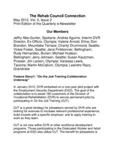 The Rehab Council Connection May 2012, Vol. 5, Issue 2 Print Edition of the Quarterly e-Newsletter Our Members Jeffry Abe-Gunter, Spokane; Andres Aguirre, Interim DVR Director, Ex-Officio, Olympia; Valerie Arnold, Elma; 