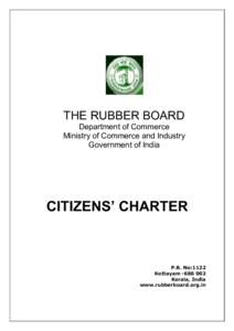 THE RUBBER BOARD Department of Commerce Ministry of Commerce and Industry Government of India  CITIZENS’ CHARTER