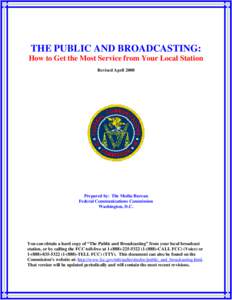 Electronic engineering / Communication / Television technology / Public file / Broadcast license / Federal Communications Commission / Broadcast relay station / HD Radio / Non-commercial educational / Broadcast law / Broadcasting / Broadcast engineering