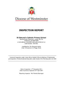 INSPECTION REPORT St Edmund’s Catholic Primary School Hertford Road, Edmonton, London N9 7HJ Telephone: [removed]e-mail address: [removed] DofE Number: [removed]