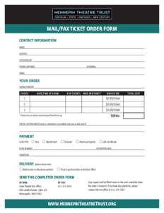 MAIL/FAX TICKET ORDER FORM CONTACT INFORMATION NAME ADDRESS CITY/STATE/ZIP PHONE (DAYTIME) 						(EVENING)