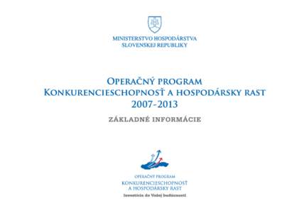 ÚVOD  Operačný program Konkurencieschopnosť a hospodársky rast na roky (OP KaHR[removed]je spracovaný v nadväznosti na stratégiu Národného strategického referenčného rámca SR na roky[removed] (ď