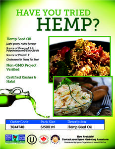 HAVE YOU TRIED  HEMP? Hemp Seed Oil Light green, nutty flavour