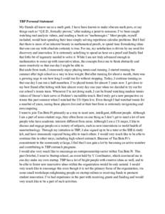 TBP Personal Statement My friends all know me as a math geek. I have been known to make obscure math jests, or say things such as “Q.E.D., formally proven,” after making a point to someone. I’ve been caught watchin