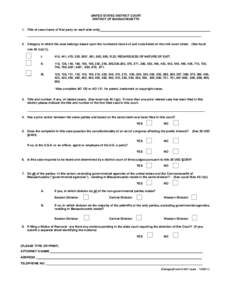 UNITED STATES DISTRICT COURT DISTRICT OF MASSACHUSETTS 1. Title of case (name of first party on each side only)  2. Category in which the case belongs based upon the numbered nature of suit code listed on the civil cover