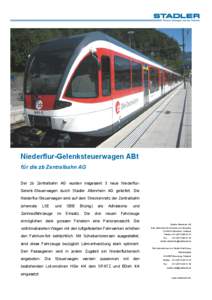 Niederflur-Gelenksteuerwagen ABt für die zb Zentralbahn AG Der zb Zentralbahn AG wurden insgesamt 3 neue NiederflurGelenk-Steuerwagen durch Stadler Altenrhein AG geliefert. Die