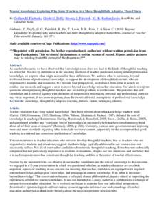 Beyond Knowledge: Exploring Why Some Teachers Are More Thoughtfully Adaptive Than Others By: Colleen M. Fairbanks, Gerald G. Duffy, Beverly S. Faircloth, Ye He, Barbara Levin, Jean Rohr, and Catherine Stein Fairbanks, C.