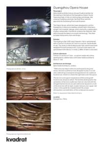 Guangzhou Opera House The project Zaha Hadid architects have chosen Kvadrat textiles for the seating in the halls at the Guangzhou Opera House. Featuring state-of-the-art technology and design, this visionary building ov