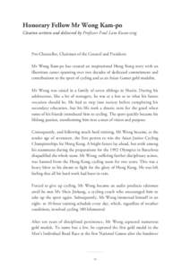 Honorary Fellow Mr Wong Kam-po Citation written and delivered by Professor Paul Lam Kwan-sing Pro-Chancellor, Chairman of the Council and President: Mr Wong Kam-po has created an inspirational Hong Kong story with an ill