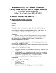 National Alliance for Children and Youth “Taking Stock” Project: Inform, Inspire, Innovate Think Tank Meeting Highlights Halifax, Nova Scotia March 23 to 24, 2011 A. Meeting Agenda – See Appendix 1 B. Highlights Fr