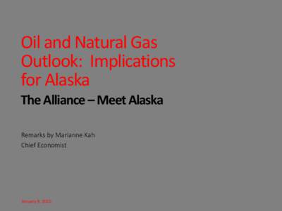 Oil and Natural Gas Outlook:  Impact on Alaska