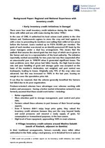 Background Paper: Regional and National Experience w ith inventory credit I Early inventory credit initiatives in Senegal There were four small inventory credit initiatives during the latter 1990s, three with millet and 