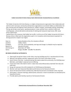 Valdez Convention & Visitors Bureau Seeks Administration Assistant/Services Coordinator  The Valdez Convention & Visitors Bureau is a highly entrepreneurial organization that collaborates and partners with municipal, com