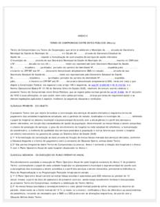 Portal Saúde InfoNews  ANEXO 5 TERMO DE COMPROMISSO ENTRE ENTES PÚBLICOS (Minuta) Termo de Compromisso (ou Termo de Cooperação) que entre si celebram o Município deatravés da Secretaria Municipal da Saúde 