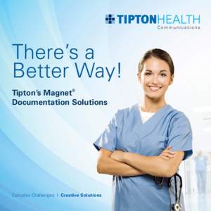 There’s a Better Way! Tipton’s Magnet® Documentation Solutions  Complex Challenges | Creative Solutions