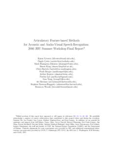 Articulatory Feature-based Methods for Acoustic and Audio-Visual Speech Recognition: 2006 JHU Summer Workshop Final Report1 Karen Livescu (), ¨ ur C Ozg¨