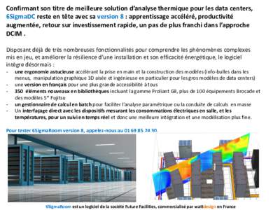 Confirmant son titre de meilleure solution d’analyse thermique pour les data centers, 6SigmaDC reste en tête avec sa version 8 : apprentissage accéléré, productivité augmentée, retour sur investissement rapide, u