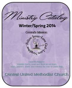 Winter/Spring 2014  Dear Brothers and Sisters in Christ, Spiritual formation and the development of the Christian life have always been held in the highest regard by Methodists. John Wesley, the leader of the movement 