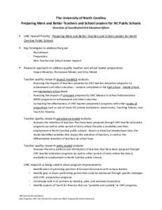 The University of North Carolina Preparing More and Better Teachers and School Leaders for NC Public Schools Overview of Coordinated K16 Education Efforts 