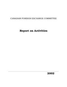 CANADIAN FOREIGN EXCHANGE COMMITTEE  Report on Activities 2002