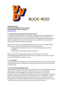 CONTRIBUTIE 2015 VVD-LEDENADMINISTRATIE, POSTBUS 30836, 2500 GV DEN HAAG   1. Samenwerking met Buckaroo online Payment service